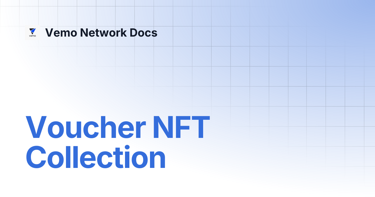 Voucher NFT Collection | Vemo Network Docs