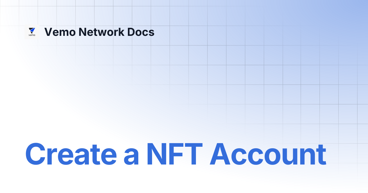 Create a NFT Account | Vemo Network Docs